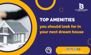 Top Amenities you should look for in your next dream home | dream home