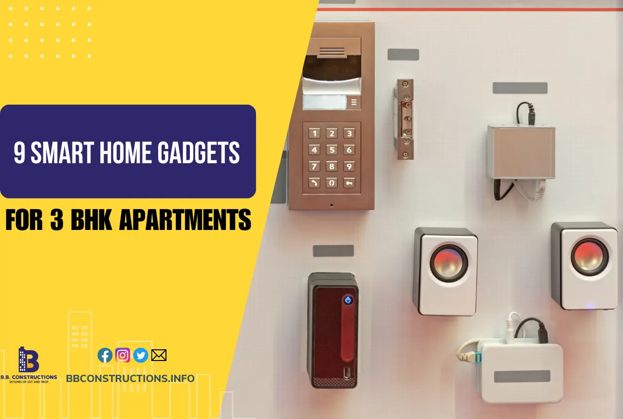 9 Important Smart Home Gadgets for 3 BHK Apartments