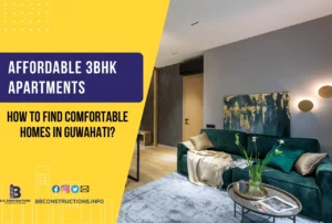 How to Find Affordable 3BHK Apartments in Guwahati