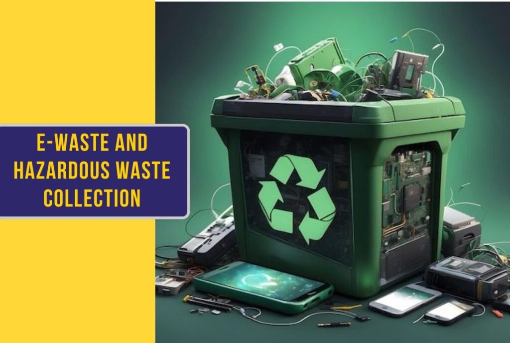 E-Waste and Hazardous Waste Collection