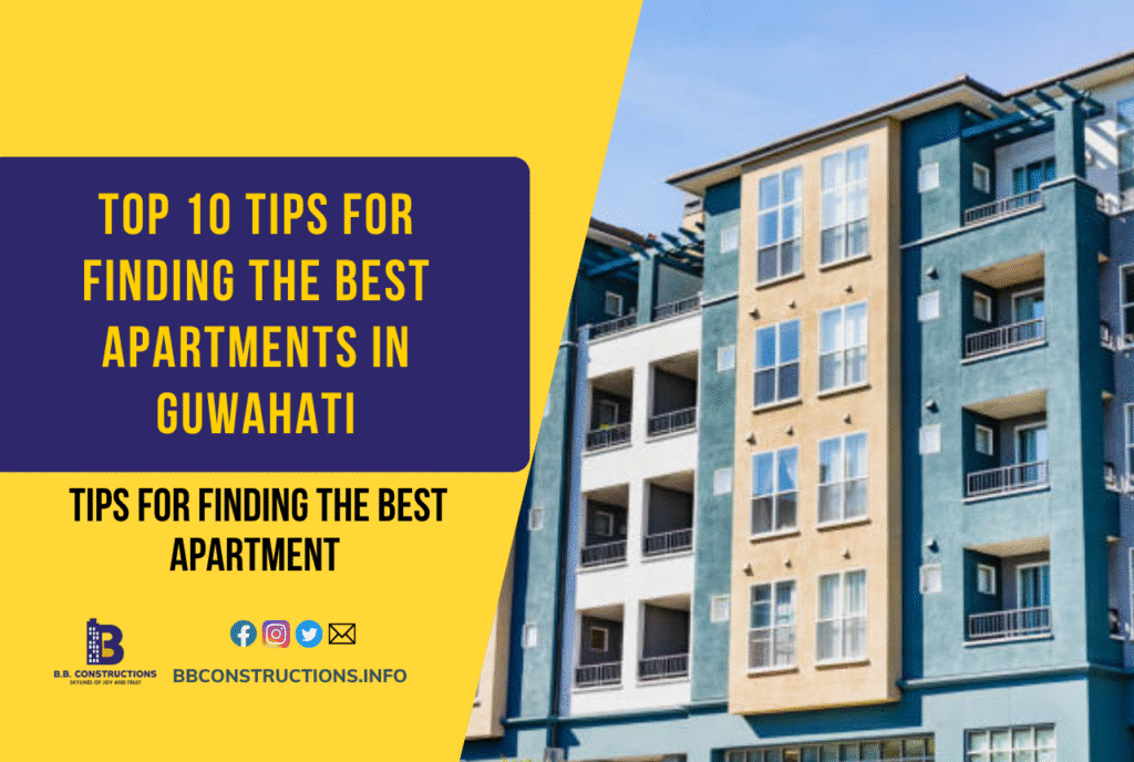 Top 10 Tips for Finding the Best Apartments in Guwahati