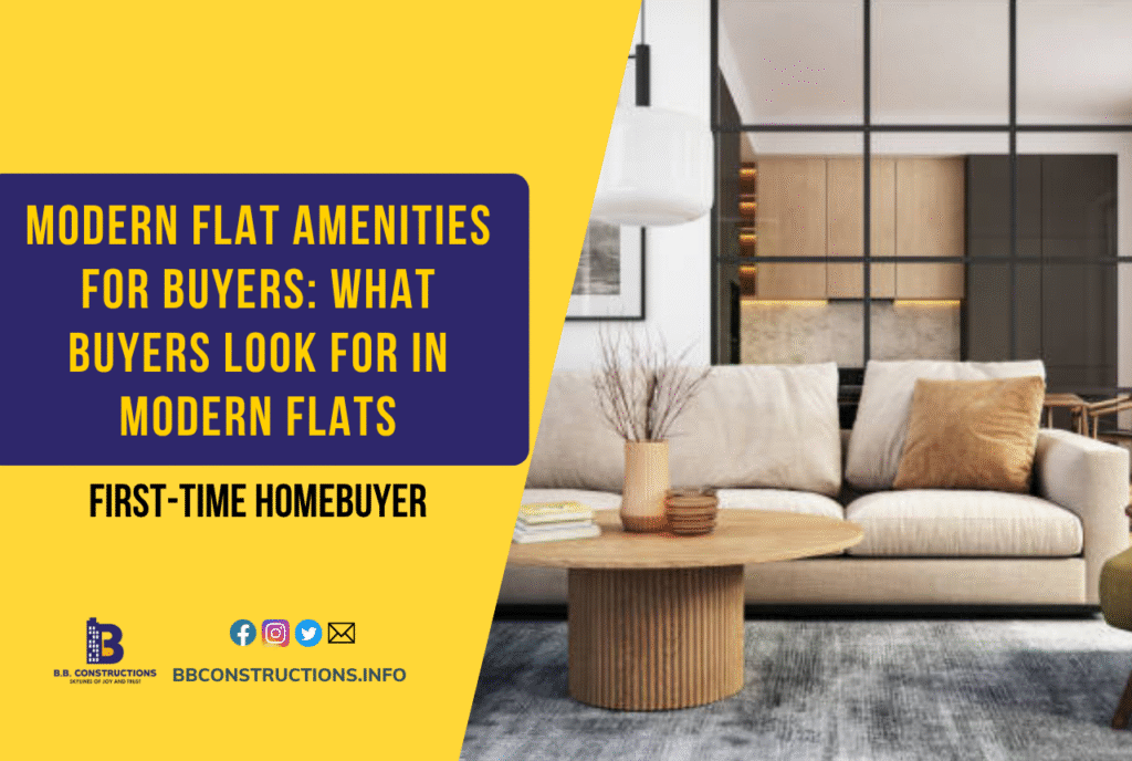 Modern Flat Amenities for Buyers: What Buyers Look for in Modern Flats