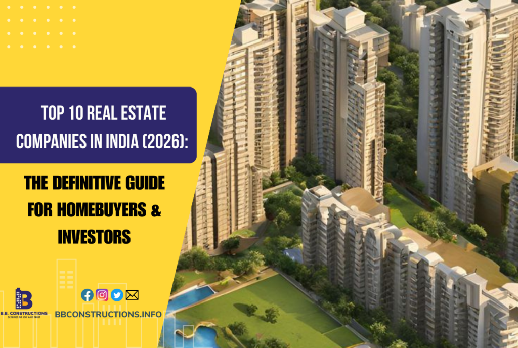 Top 10 Real Estate Companies in India (2026): The Definitive Guide for Homebuyers & Investors