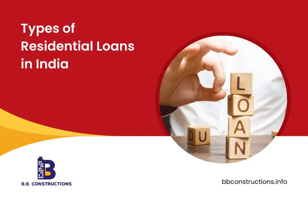 Types of Residential Loans in India: A Complete Guide for Homebuyers (2026)